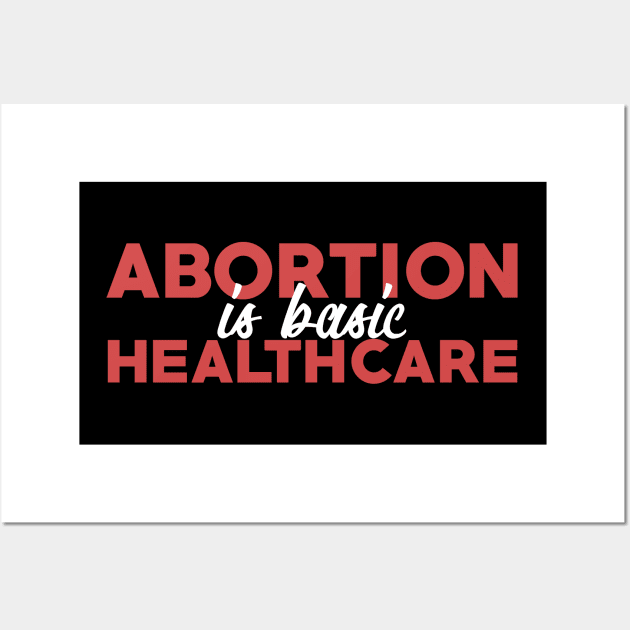 Abortion Is Basic Healthcare Wall Art by mia_me